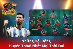 Ảnh đại diện bài viết những đội bóng huyền thoại