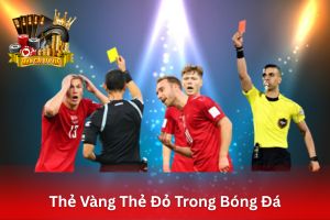 Ảnh đại diện vài viết thẻ vàng thẻ đỏ trong bóng đá