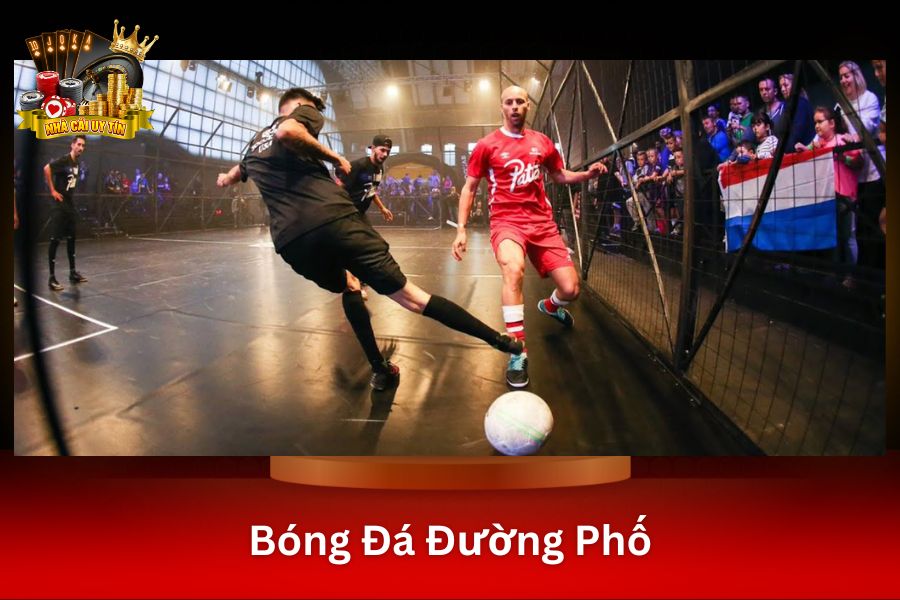 Bóng Đá Đường Phố là gì?
