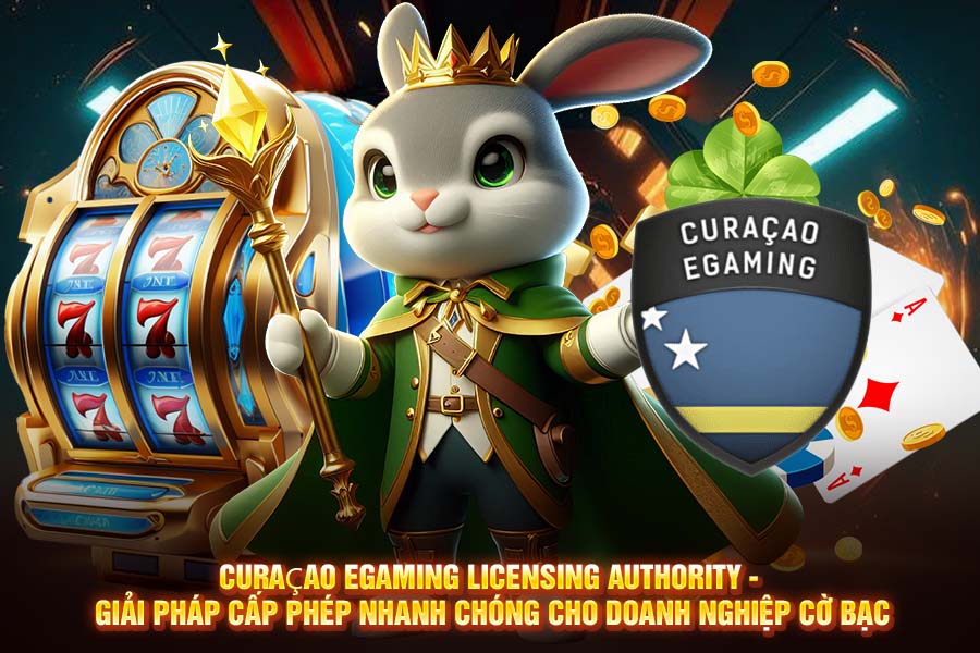 Curaçao eGaming Licensing Authority - Giải Pháp Cấp Phép Nhanh Chóng Cho Doanh Nghiệp Cờ Bạc
