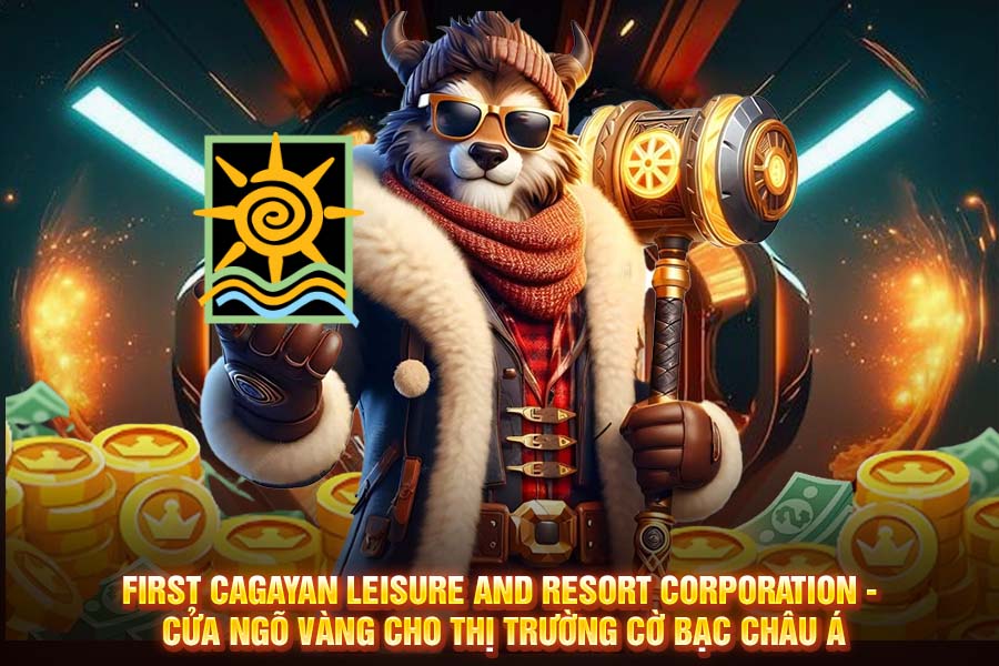 First Cagayan Leisure and Resort Corporation: Chìa Khóa Vàng Mở Cửa Thị Trường Cờ Bạc Trực Tuyến Châu Á