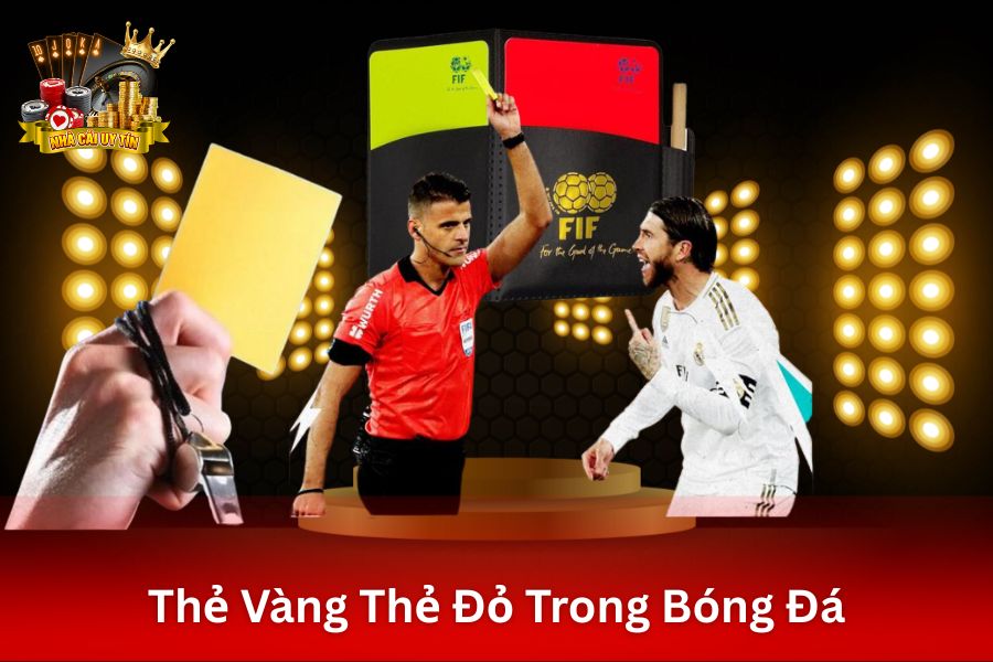 Ý nghĩa và hậu quả khi nhận thẻ vàng thẻ đỏ trong bóng đá