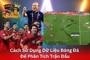 Ảnh đại diện bài viết cách sử dụng dữ liệu bóng đá để phân tích trận đấu