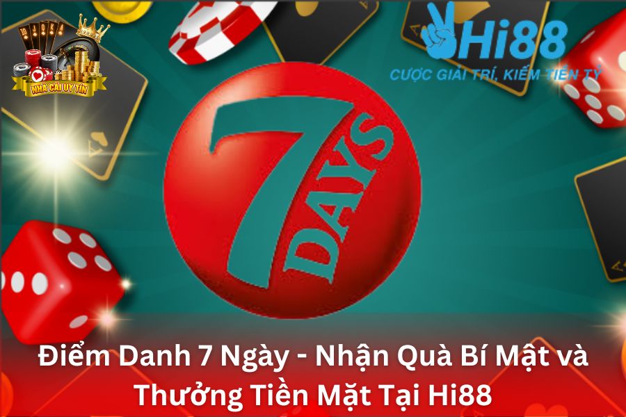Điểm Danh 7 Ngày Tại Hi88 - Nhận Quà Bí Mật và Thưởng Tiền Mặt