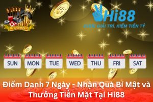 Ảnh đại diện bài viết Điểm Danh 7 Ngày Tại Hi88