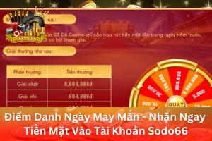 Ảnh đại diện bài viết Điểm Danh Ngày May Mắn Sodo66