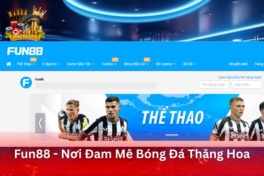 Fun88 - Nơi Đam Mê Bóng Đá Thăng Hoa