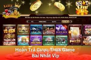 Ảnh đại diện bài viết Hoàn Trả Cược Thua Game Bài Nhất Vip