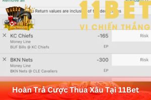 Hoàn Trả Cược Thua Xâu Tại 11Bet