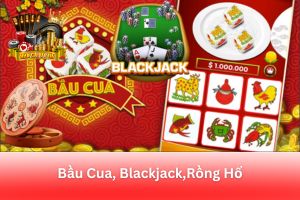 Ảnh dại diện bài viết Bầu Cua Blackjack Rồng Hổ