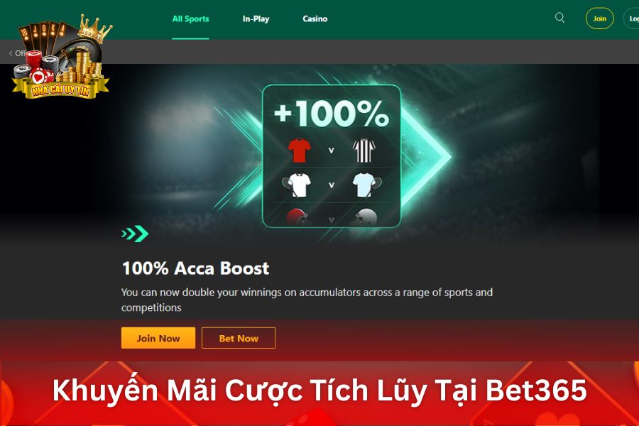 Khuyến Mãi Cược Tích Lũy Tại Bet365 - Tăng Phần Thưởng Cho Cược Tích Lũy Thắng