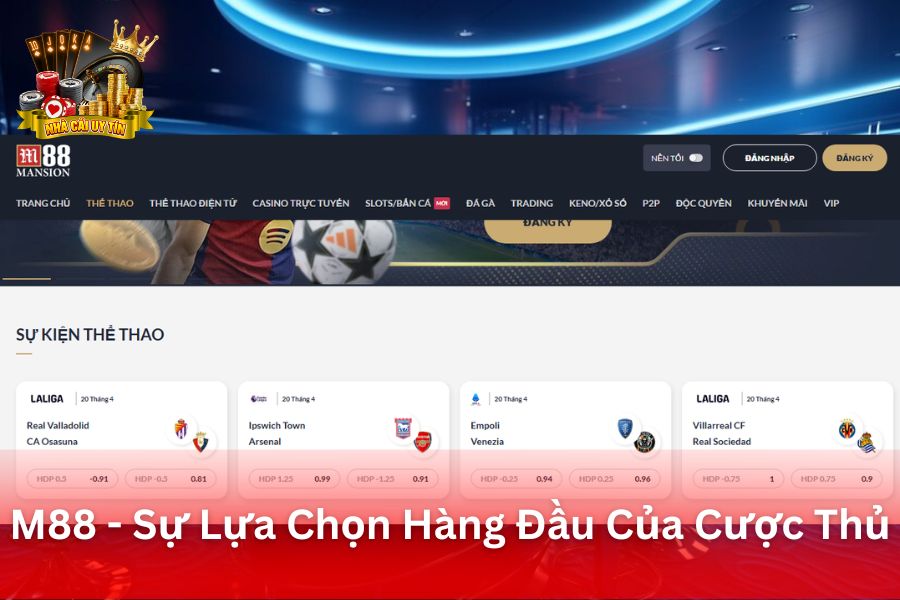 M88 - Sự Lựa Chọn Hàng Đầu Của Cược Thủ