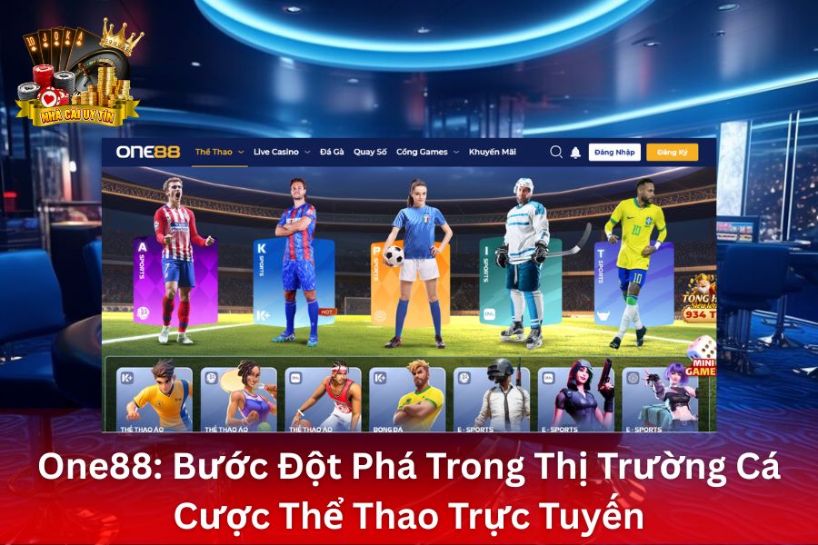 One88 - Bước Đột Phá Trong Thị Trường Cá Cược Thể Thao Trực Tuyến
