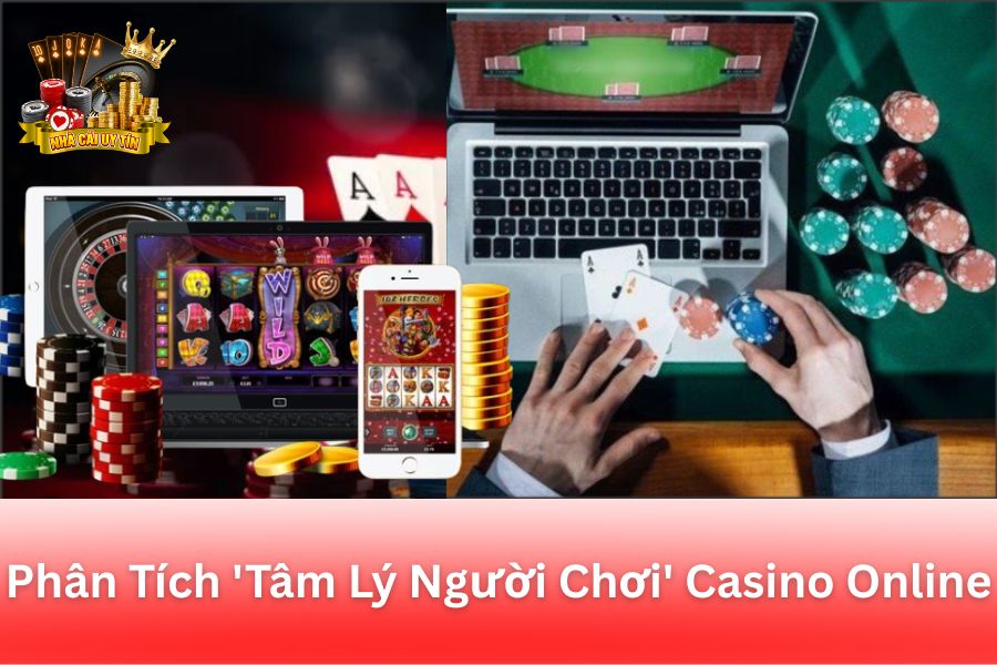 Phân Tích Tâm Lý Người Chơi Casino Online: Hiểu Mình, Hiểu Người, Trăm Trận Trăm Thắng