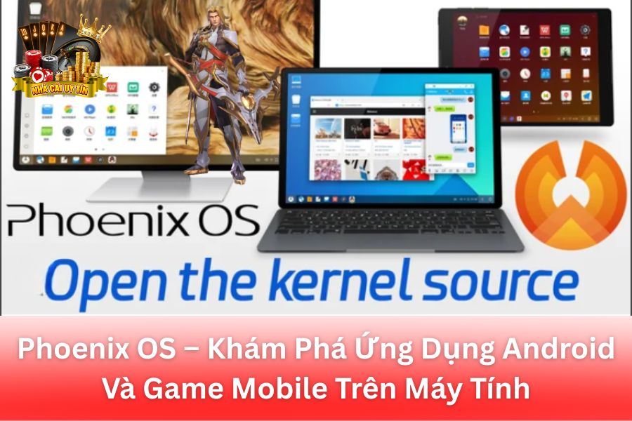 Phoenix OS – Khám Phá Ứng Dụng Android Và Game Mobile Trên Máy Tính