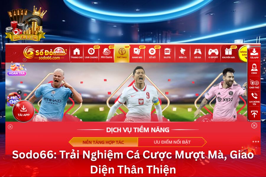 Sodo66 - Trải Nghiệm Cá Cược Mượt Mà, Giao Diện Thân Thiện