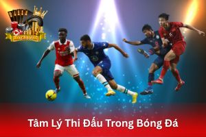 Ảnh đại diện bài viết tâm lý thi đấu trong bóng đá