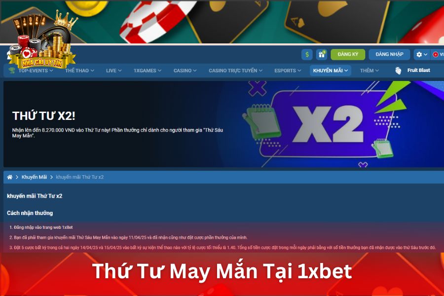 Thứ Tư May Mắn Tại 1xbet - Nhận Thưởng Khi Nạp Tiền Vào Thứ Tư Hàng Tuần