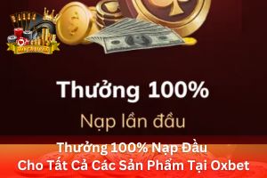 Ảnh đại diện bài viết Thưởng Nạp Đầu Tại Oxbet