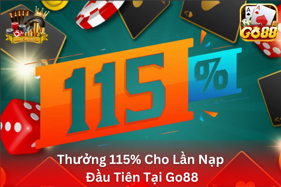 Thưởng Lần Nạp Đầu Tiên Tại Go88 - Khởi Nghiệp Vốn Lớn Lên Tới 115%, Chơi Game Thả Ga