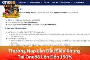 Ảnh đại diện bài viết thưởng nạp lần đầu siêu khủng tại One88