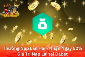 Ảnh đại diện bài viết thưởng nạp lần hai tại DaBet
