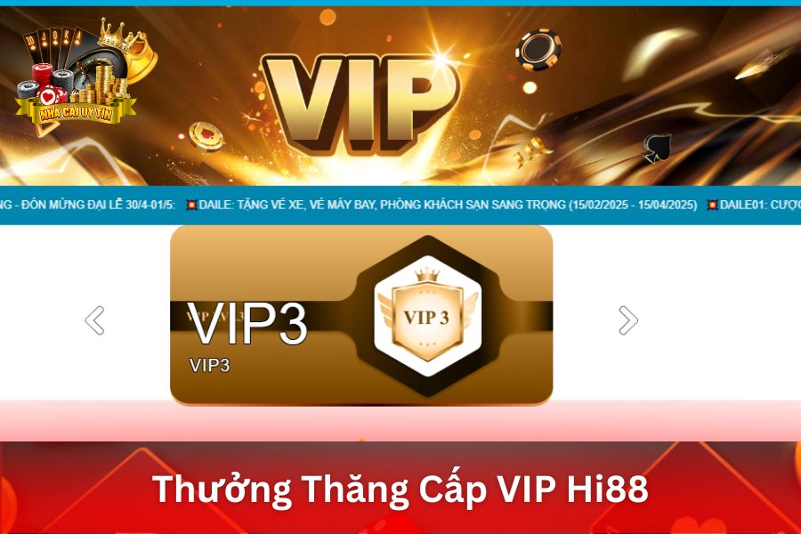 Thưởng Thăng Cấp VIP Hi88 - Nhận Thưởng Lớn Khi Nâng Cấp Lên Các Cấp VIP Cao Hơn