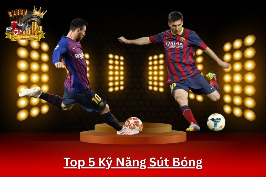 Top 5 Kỹ Năng Sút Bóng Cần Luyện Tập Để Trở Thành Cầu Thủ Giỏi Hơn