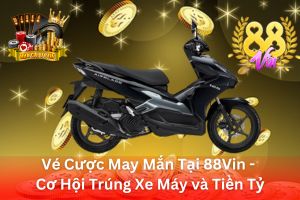 Ảnh đại diện bài viết Vé Cược May Mắn Tại 88Vin
