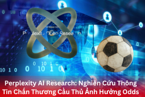 Ảnh đại diện bài viết Perplexity AI Research: Nghiên Cứu Thông Tin Chấn Thương Cầu Thủ Ảnh Hưởng Odds