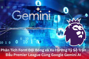 Ảnh đại diện bài viết Google Gemini AI Dự Đoán Tỷ Số Bóng Đá Premier League: Phân Tích Form Đội Bóng Và Kết Quả Trận Đấu