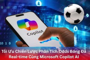 Ảnh đại diện bài viết Microsoft Copilot AI: Tối Ưu Phân Tích Bóng Đá, Nâng Cao Chiến Thuật Cá Cược Real-time