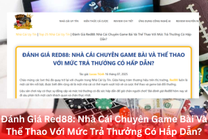 Đánh giá nhà cái Red88 chi tiết tại nhà cái uy tín