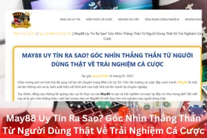 Đánh giá mức độ uy tín của nhà cái May88