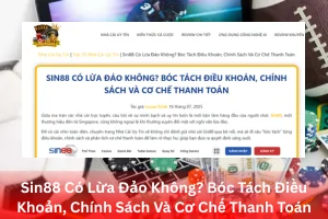 Sin88 có lừa đảo không? bài viết đánh giá chi tiết nhà cái Sin88