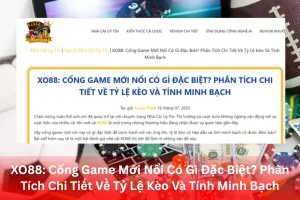Đánh giá chi tiết nhà cái XO88 từ chuyên trang review nha-cai-uy-tin.com